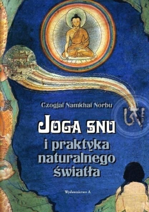 Joga snu i praktyka naturalnego świata Czogjal Namkhai Norbu