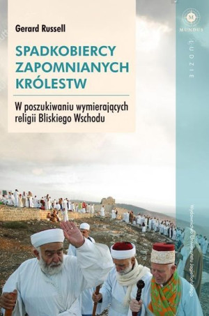 Spadkobiercy zapomnianych królestw Gerard Russell