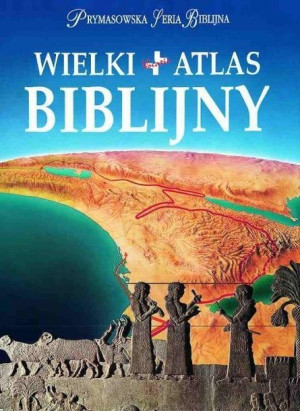 Wielki atlas biblijny praca zbiorowa