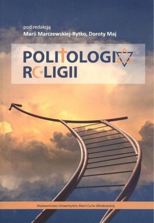 Politologia religii red. Dorota Maj, Maria Marczewska-Rytko