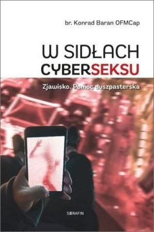 W sidłach cyberseksu br. Konrad Baran OFMCap