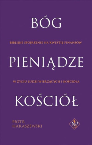 Bóg, pieniądze, kościół Piotr Haraszewski