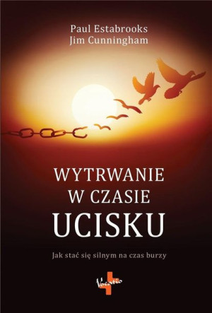 Wytrwanie w czasie ucisku Paul Estabrooks, Jim Cunningham