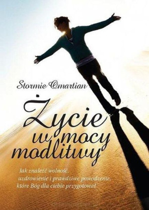 Życie w mocy modlitwy Omartian Stormie