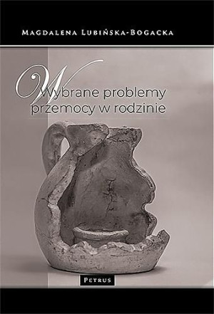 Wybrane problemy przemocy w rodzinie Magdalena Lubińska-Bogacka