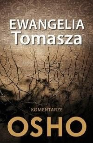 Ewangelia Tomasza. Komentarze Osho Osho