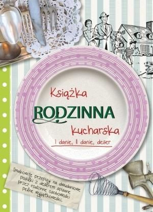 Rodzinna książka kucharska praca zbiorowa