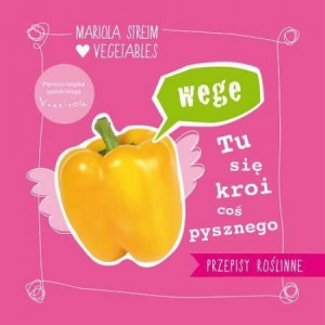 Wege. Tu się kroi coś pysznego STREIM MARIOLA