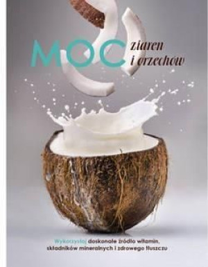 Moc ziaren i orzechów praca zbiorowa