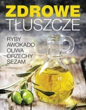 Zdrowe tłuszcze praca zbiorowa