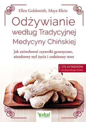 Odżywianie według Tradycyjnej Medycyny Chińskiej Ellen Goldsmith