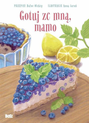 Gotuj ze mną mamo Dafne Oleksy, Anna Jaroń