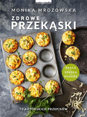 Zdrowe przekąski Moniki Mrozowskiej