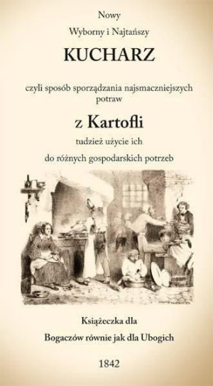 Nowy Wyborny i Najtańszy Kucharz z Kartofli praca zbiorowa