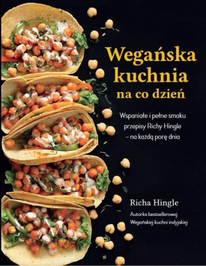 Wegańska kuchnia na co dzień Richa Hingle