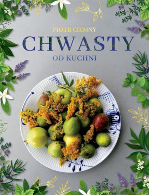 Chwasty od kuchni Piotr Ciemny
