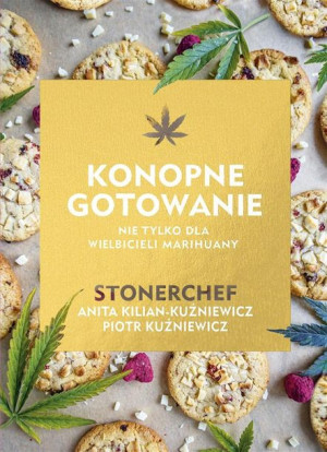 Konopne gotowanie Anita Kilian-Kuźniewicz, Piotr Kuźniewicz