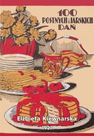 100 postnych i jarskich dań Elżbieta Kiewnarska