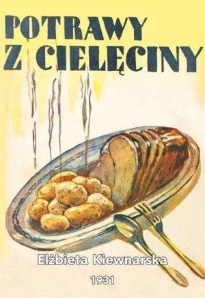 Potrawy z cielęciny Elżbieta Kiewnarska