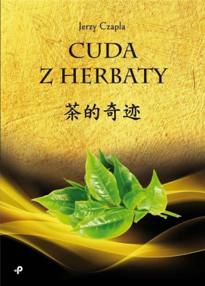 Cuda z herbaty Jerzy Czapla