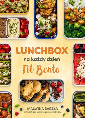 Lunchbox na każdy dzień. FIT BENTO Malwina Bareła