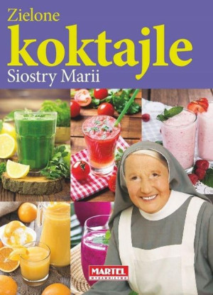 Zielone koktajle Siostry Marii Siostra Maria