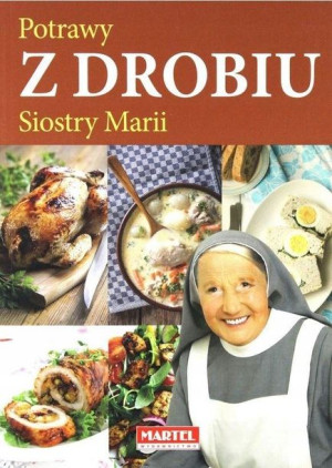 Potrawy z drobiu Siostry Marii Siostra Maria