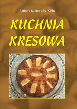 Kuchnia kresowa TW w.2022 Barbara Jakimowicz-Klein