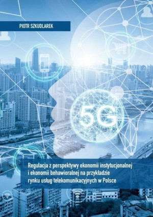 Regulacja z perspektywy ekonomii instytucjonalnej Piotr Szkudlarek