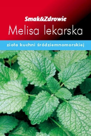 SMAK&ZDROWIE Melisa lekarska wieloletnia nasiona ziół zioła