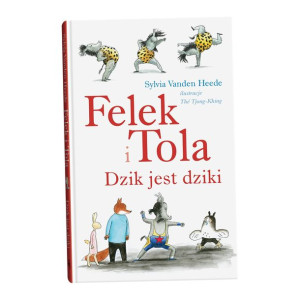 Felek i Tola. Dzik jest dziki