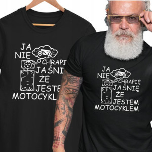Koszulka Nie Chrapię Ja Śnię Że Jestem Motocyklem