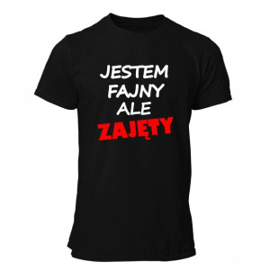 Koszulka Na Dzień Chłopaka Jestem Fajny Ale Zajęty