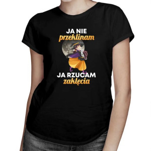 Ja nie przeklinam, ja rzucam zaklęcia - Śmieszna koszulka na prezent