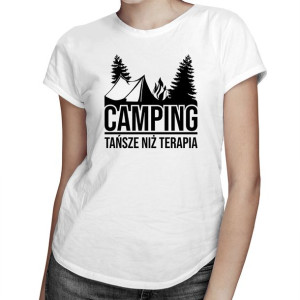 Camping - tańsze niż terapia - Koszulka prezent dla miłośniczki kampingu