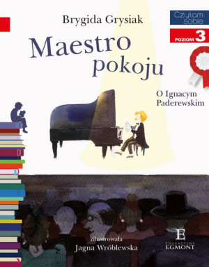 Książka Maestro pokoju. O Ignacym Paderewskim EGMONT