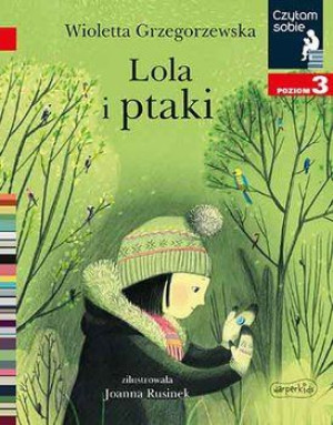 Książka Lola i ptaki. Czytam sobie. Poziom 3