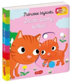 Książka Akademia Mądrego Dziecka. Pierwsze bajeczki! Dzień dobry, kotku!