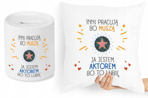 Dla Aktora Aktorki Zestaw Poduszka + Skarbonka