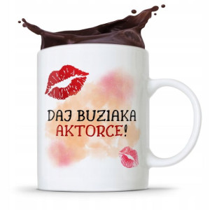 Dla Aktora Aktorki Kubek Na Prezent Na Urodziny