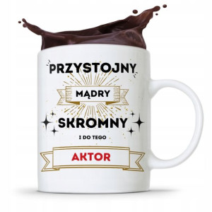 Dla Aktora Aktorki Kubek Na Prezent Na Urodziny