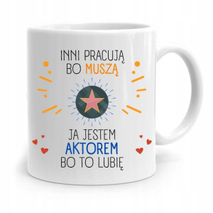 Dla Aktora Aktorki Kubek Na Prezent Na Urodziny