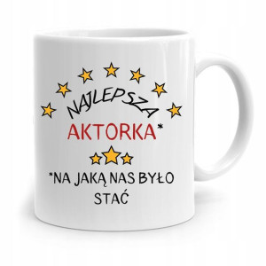 Dla Aktora Aktorki Kubek Na Prezent Na Urodziny