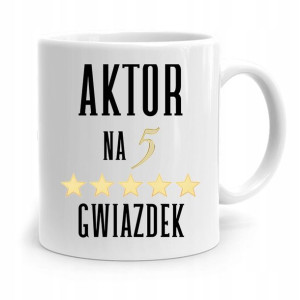 Dla Aktora Aktorki Kubek Na Prezent Na Urodziny