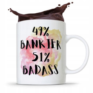 Dla Bankiera Kubek Na Prezent 49% Bankier Badass