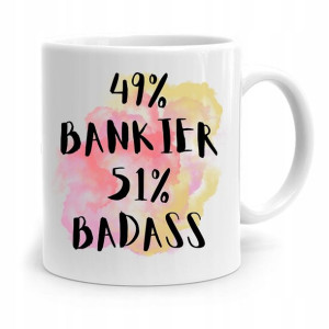 Dla Bankiera Kubek Na Prezent 49% Bankier Badass