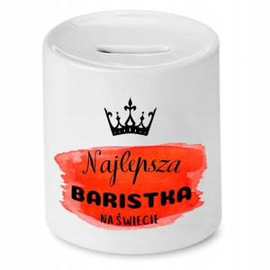 Dla Baristy Prezent Skarbonka Najlepsza Na Świecie