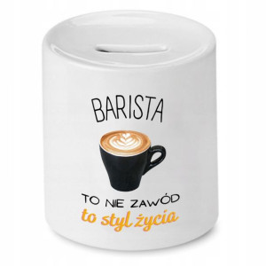 Dla Baristy Prezent Skarbonka To Styl Życia