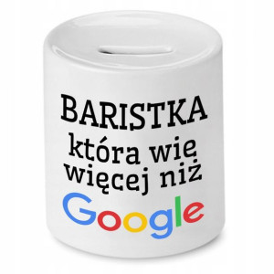 Dla Baristy Prezent Skarbonka Wie Więcej Niż