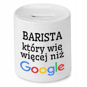 Dla Baristy Prezent Skarbonka Wie Więcej Niż